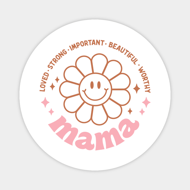 Loved strong important beautiful worthy mama Magnet by skstring